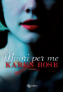 Muori per me di Karen Rose